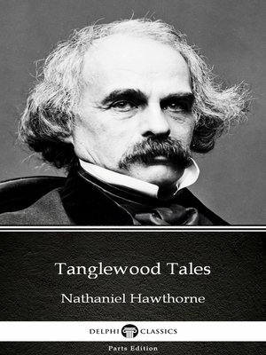 cover image of Tanglewood Tales by Nathaniel Hawthorne--Delphi Classics (Illustrated)